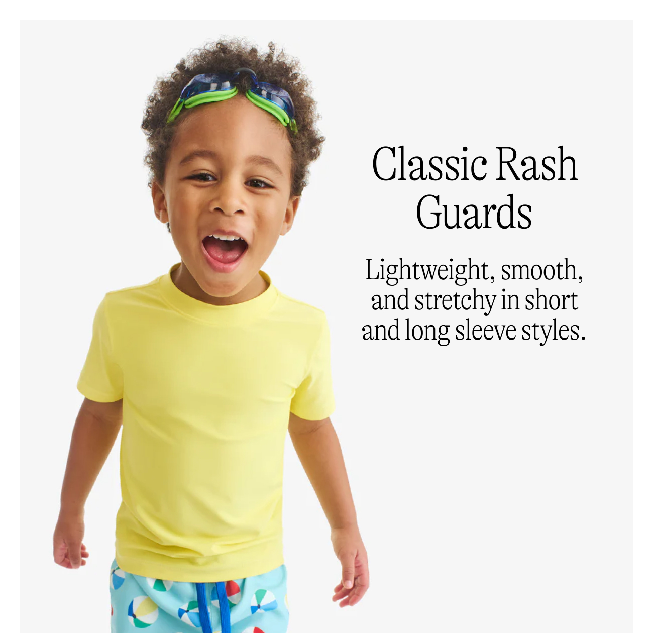 Classic Rash Guards Lightweight, smooth, and stretchy in short and long sleeve styles.