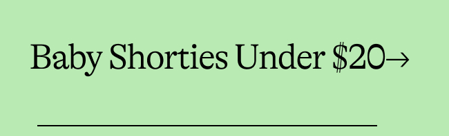 Baby Shorties Under $20→ →