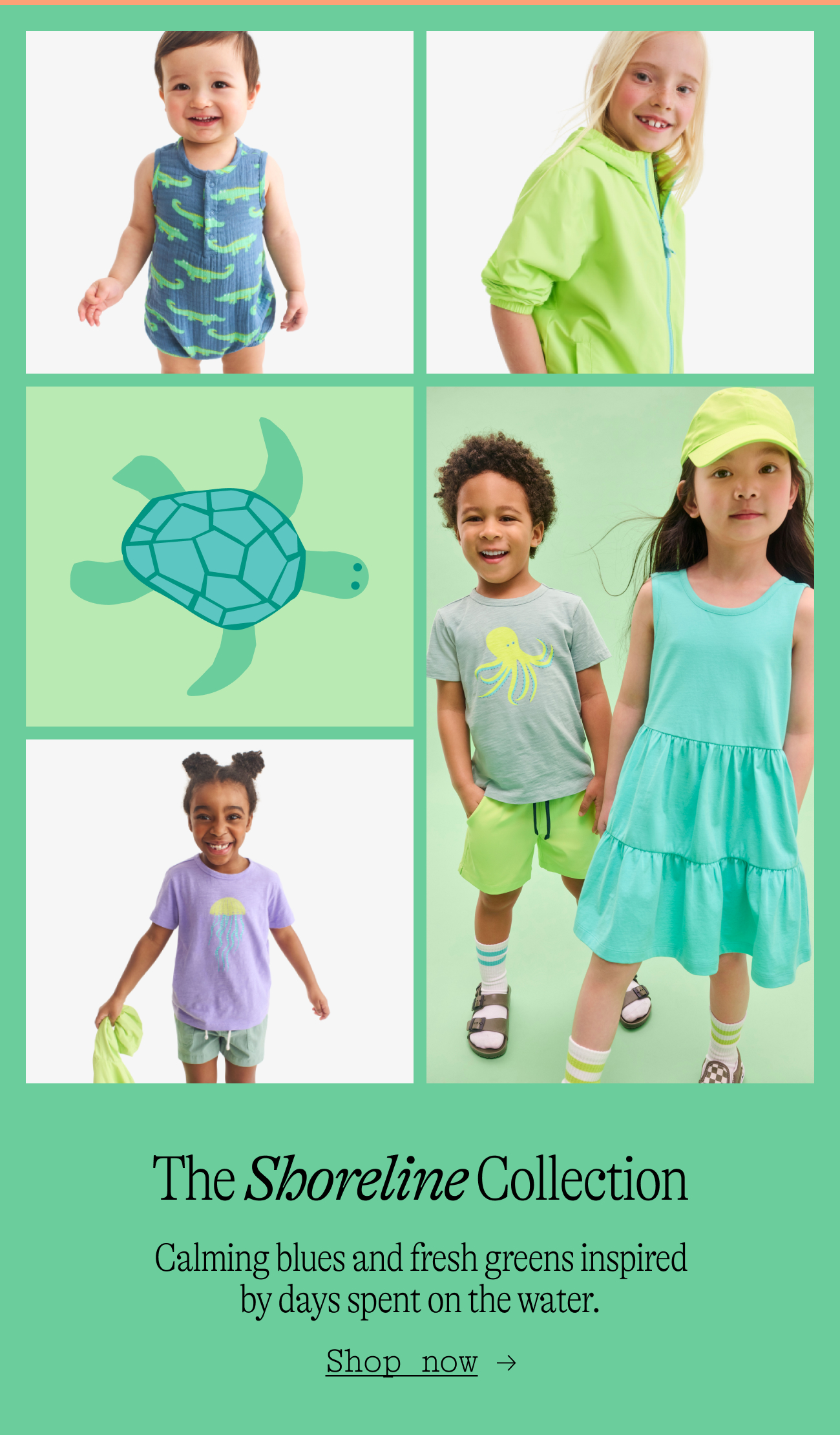 The Shoreline Collection Calming blues and fresh greens inspired by days spent on the water.