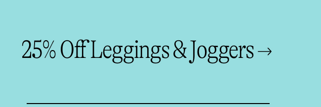 Pants & Leggings →