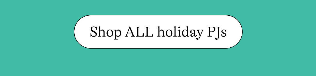 Shop ALL holiday PJs