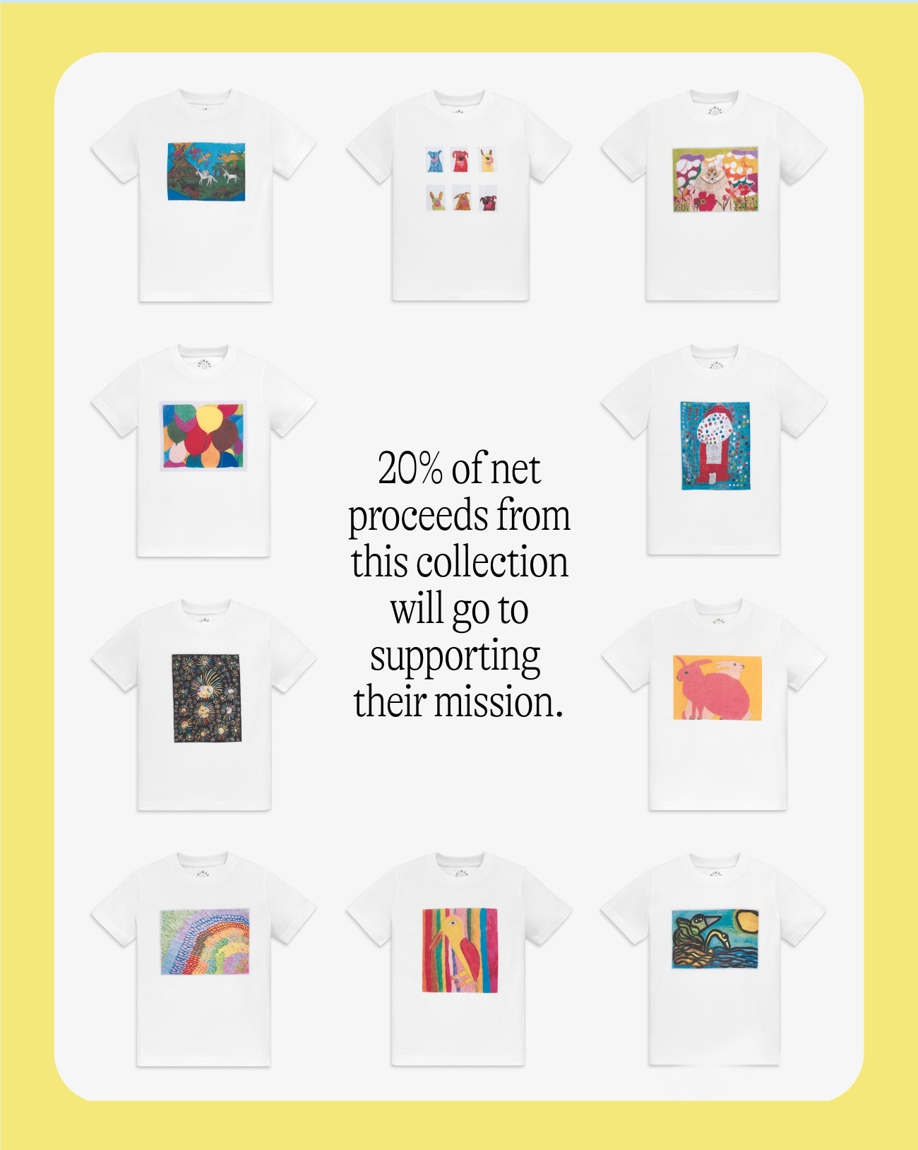 20% of net proceeds from this collection will go to supporting  their mission