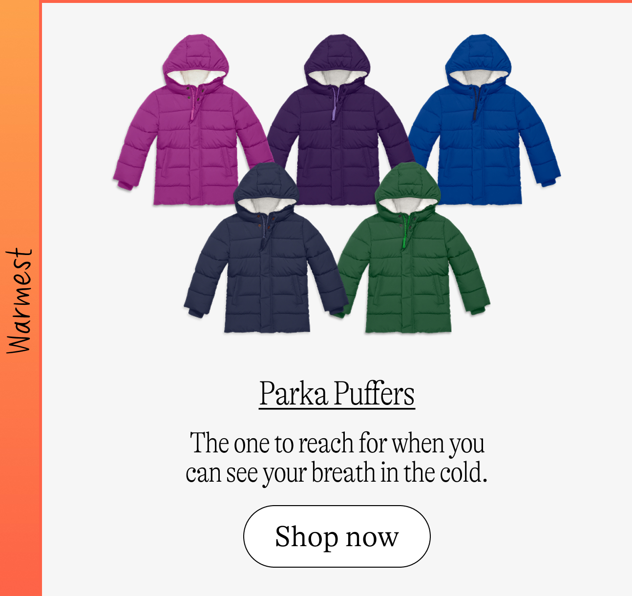 Parka puffers: The one to reach for when you can see your breath in the cold.