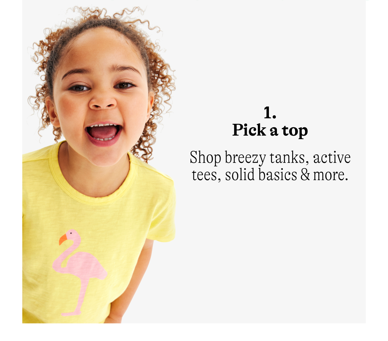 1. pick a top / Shop breezy tanks, active tees, solid basics & more.