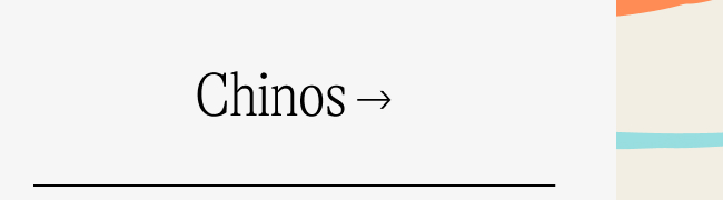 Chinos