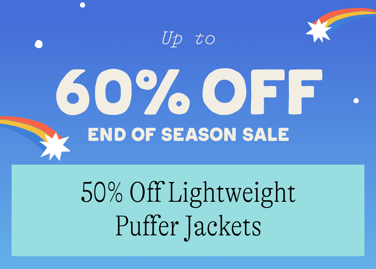 up to 60% off sale: 50% off lightweight puffer jackets