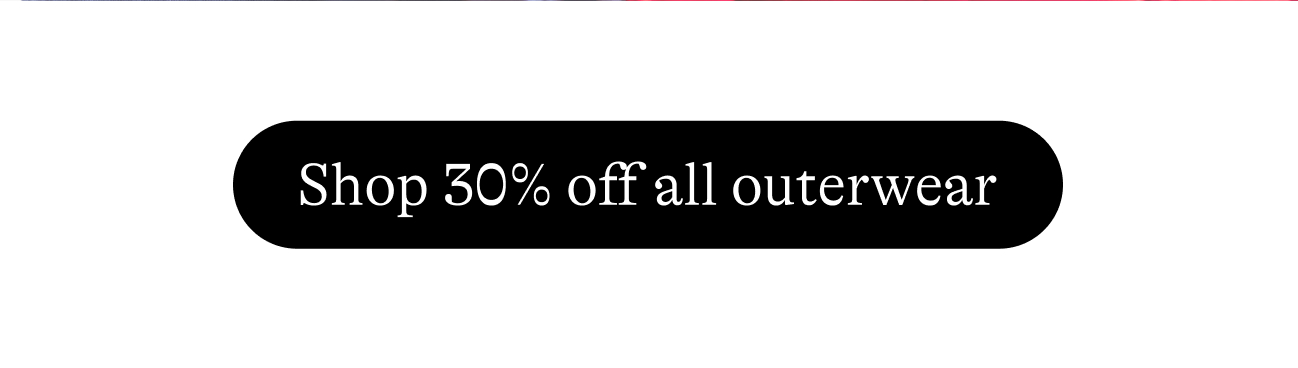 shop 30% off all outerwear