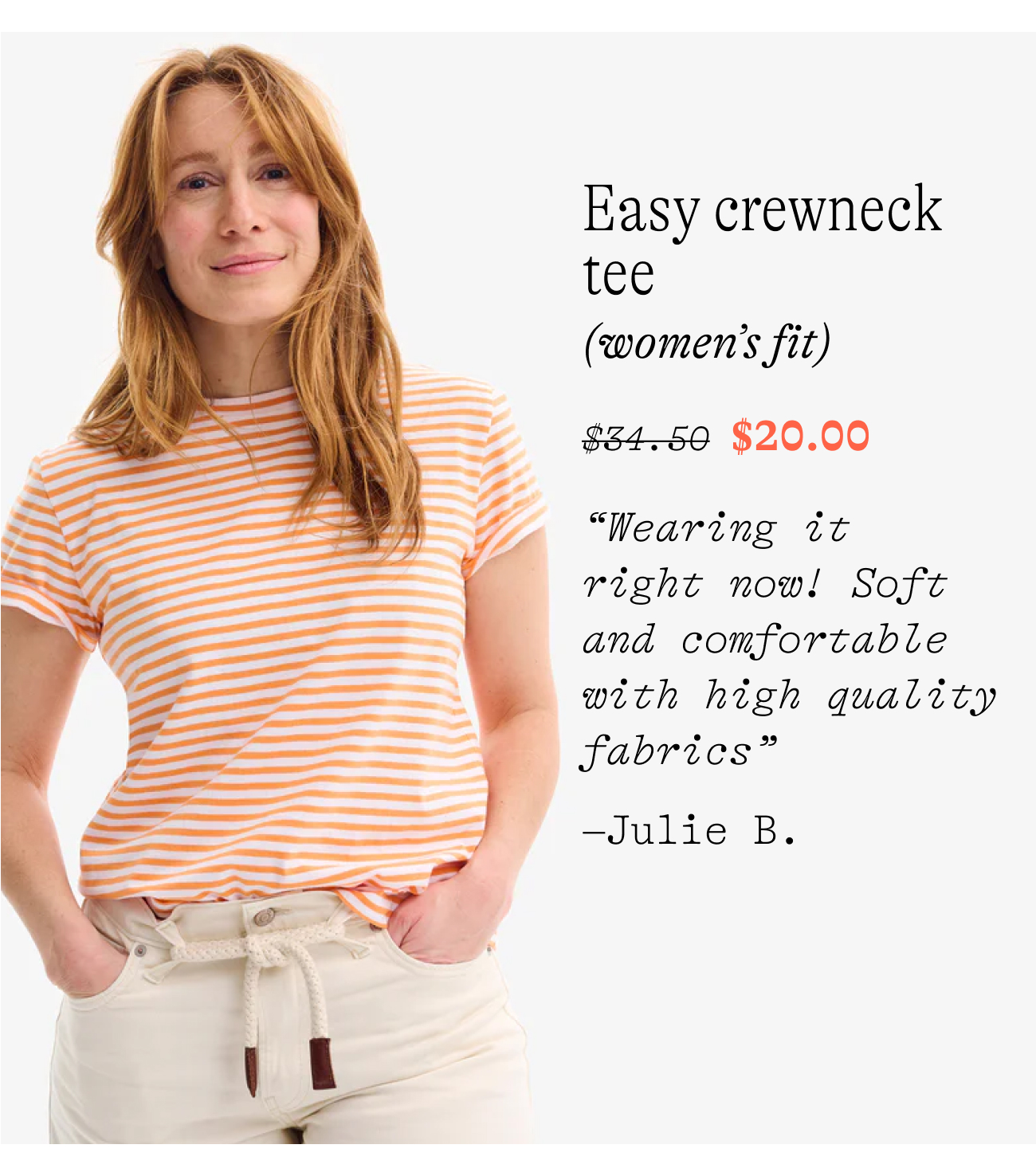 Easy crewneck tee (women’s fit) “Wearing it right now! Soft and comfortable with high quality fabrics” –Julie B.