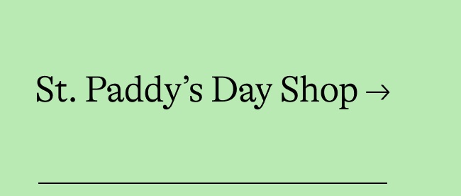 St. Paddy’s Day Shop →