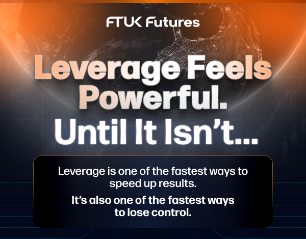 FTUK Futures graphic explaining how leverage feels powerful at first but can quickly lead to loss of control if not managed correctly