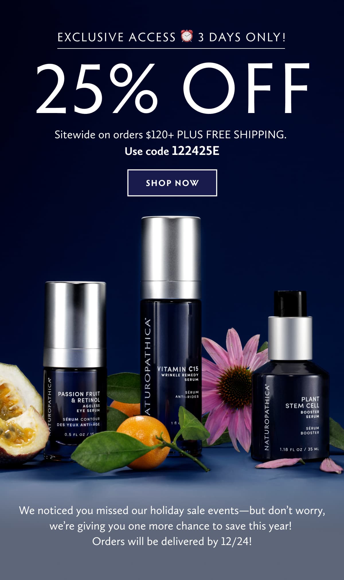 25% OFF SITEWIDE: On orders $120+ plus free shipping. We noticed you missed our holiday sale events—but don’t worry, we’re giving you one more chance to save this year! Use code 122425E to get 25% off orders $120+...and free shipping, too. Orders will be delivered by 12/24! SHOP NOW