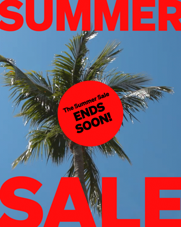 The Summer Sale ENDS SOON!  The Summer Sale ENDS SOON!
