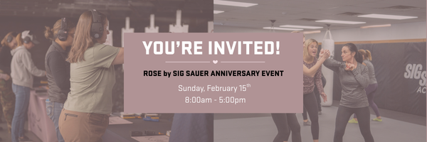 ROSE BY SIG SAUER ANNIVERSARY EVENT