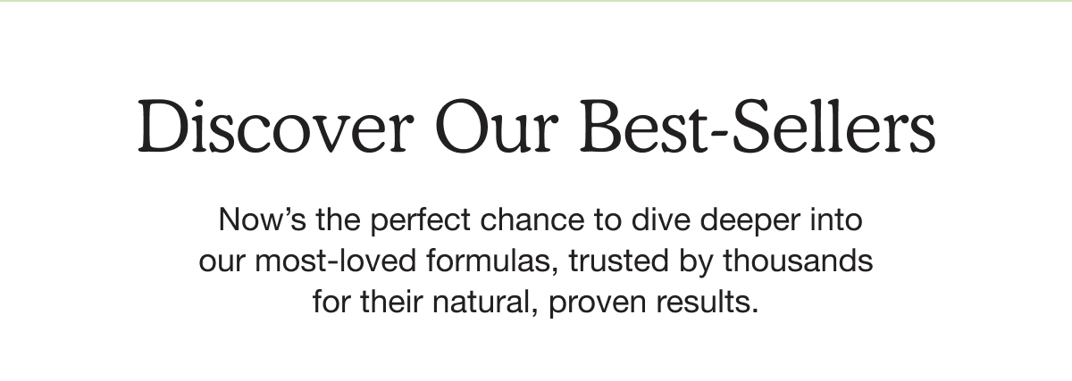 DISCOVER OUR BEST-SELLERS