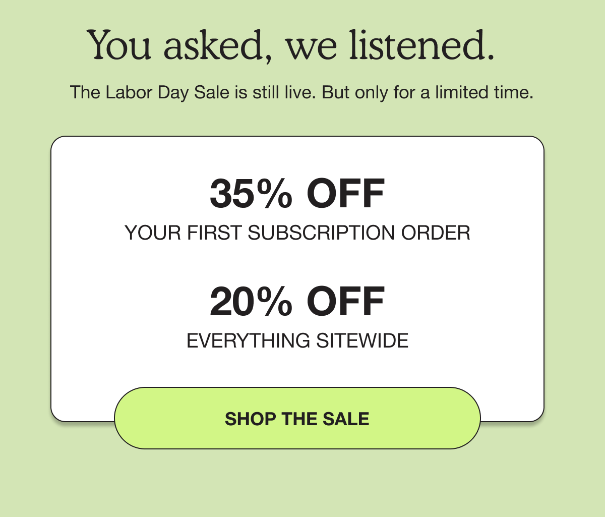 You asked, we listened. 