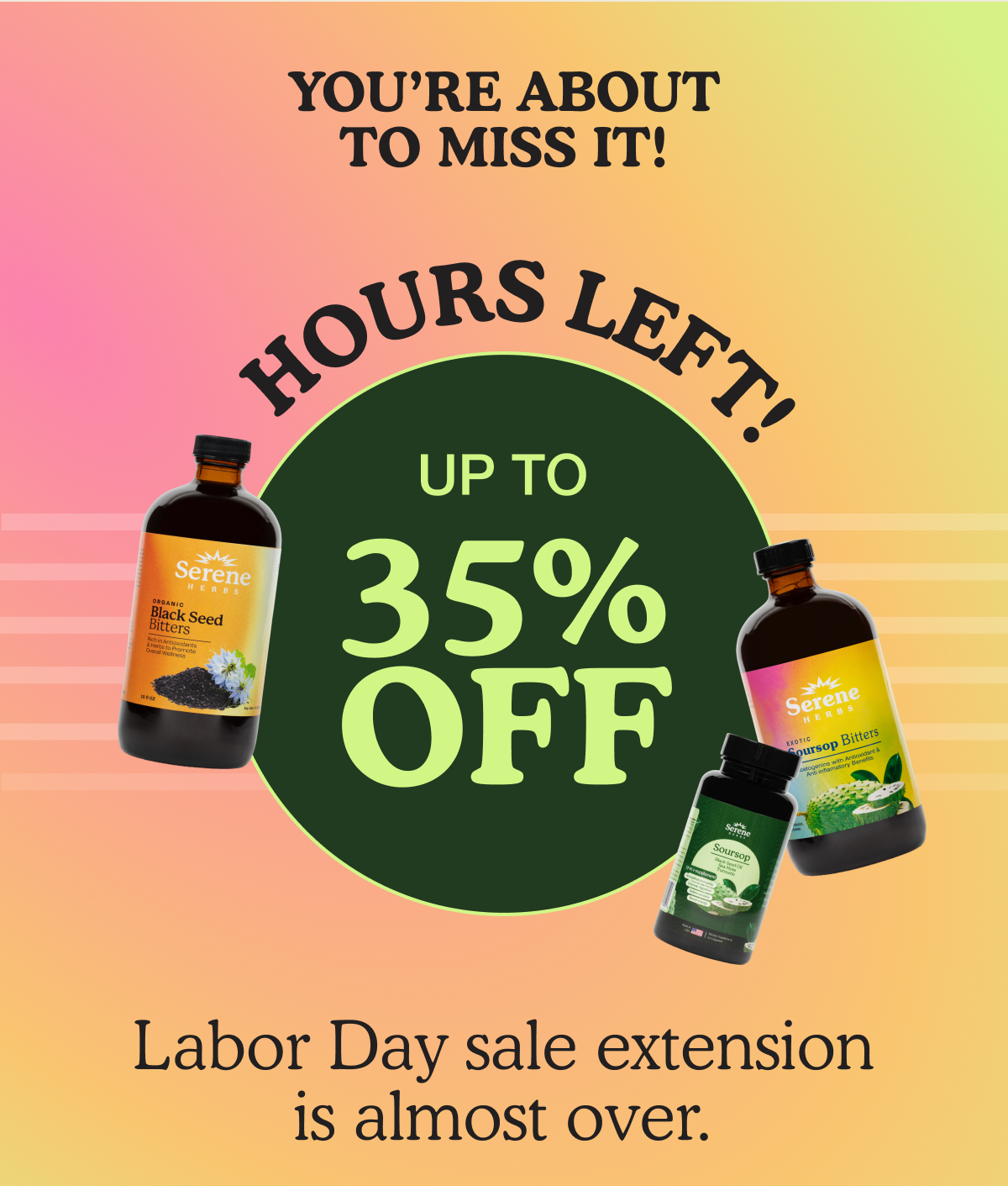 You're about to miss it! Hours left!