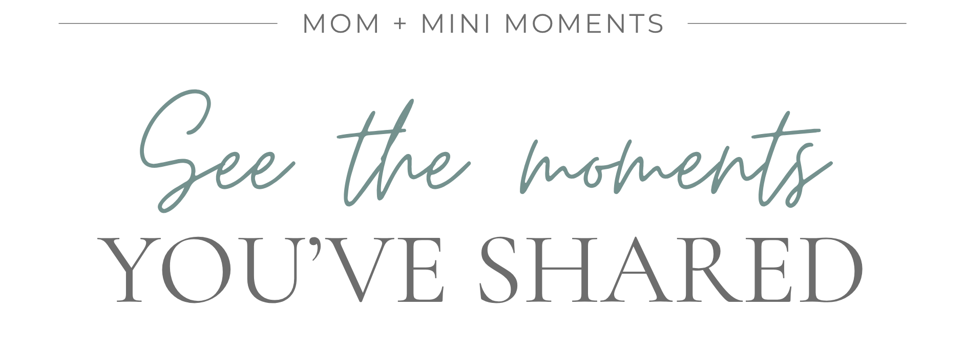 Mom & Mini Moments