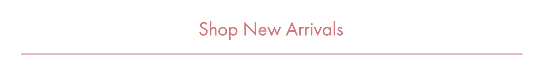 Shop New Arrivals