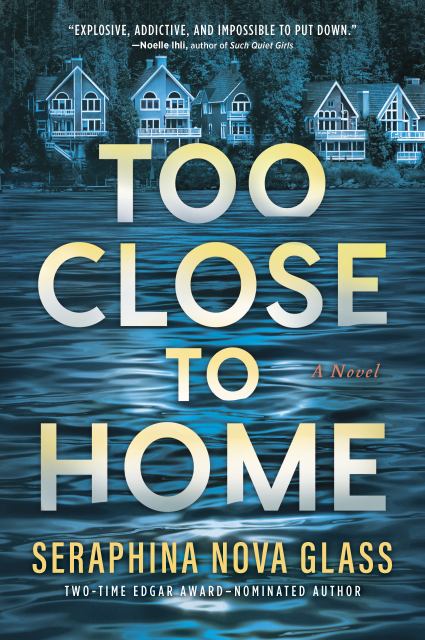 Too Close to Home by Seraphina Nova Glass