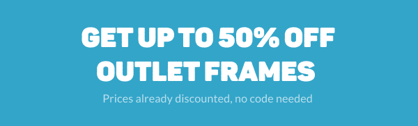 GET UP TO 50% OFF OUTLET FRAMES