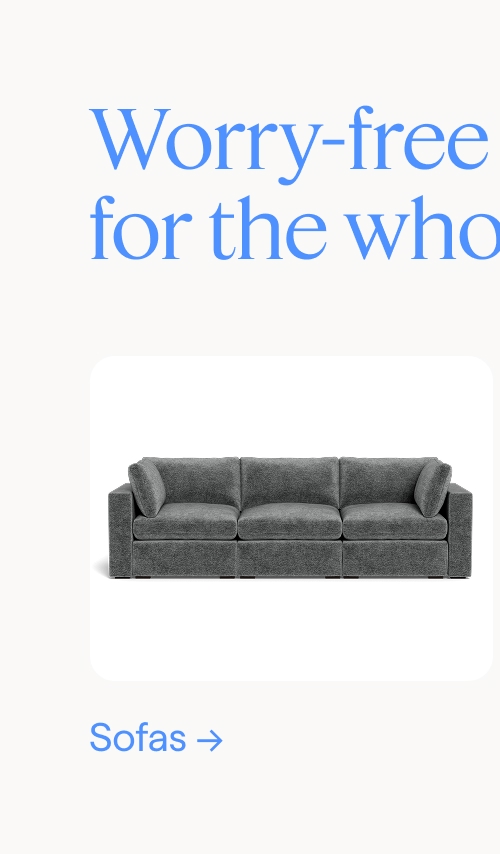 Worry-free and safe for the whole family. Sofas.