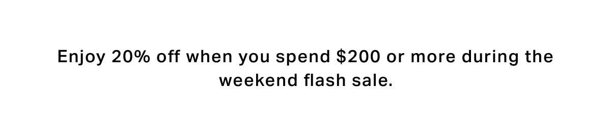 20% off when you spend $200+