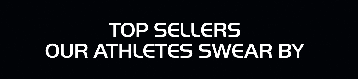 Top Sellers Our Athletes Swear By