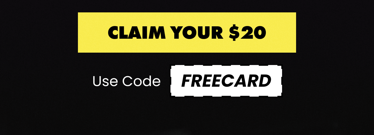 CLAIM YOUR $20