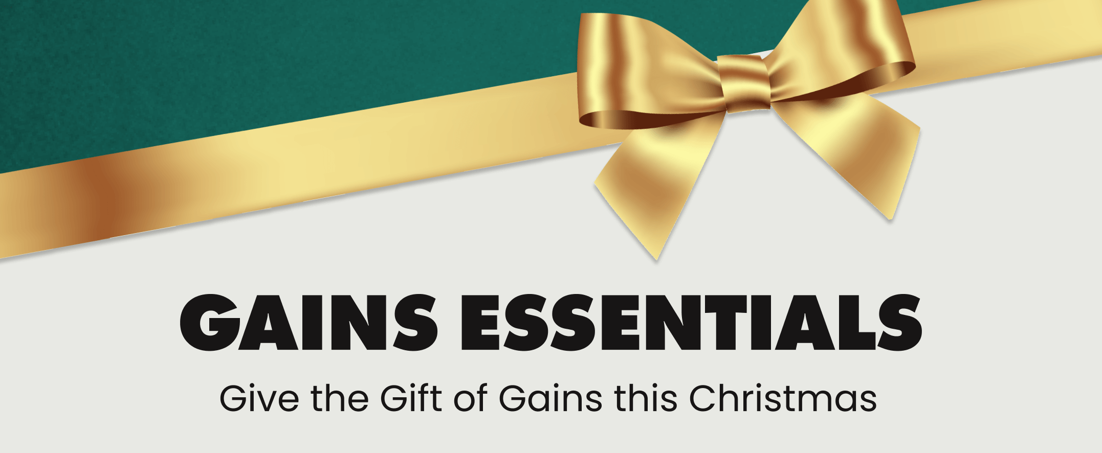 Gains essentials | give the gift of gains this christmas