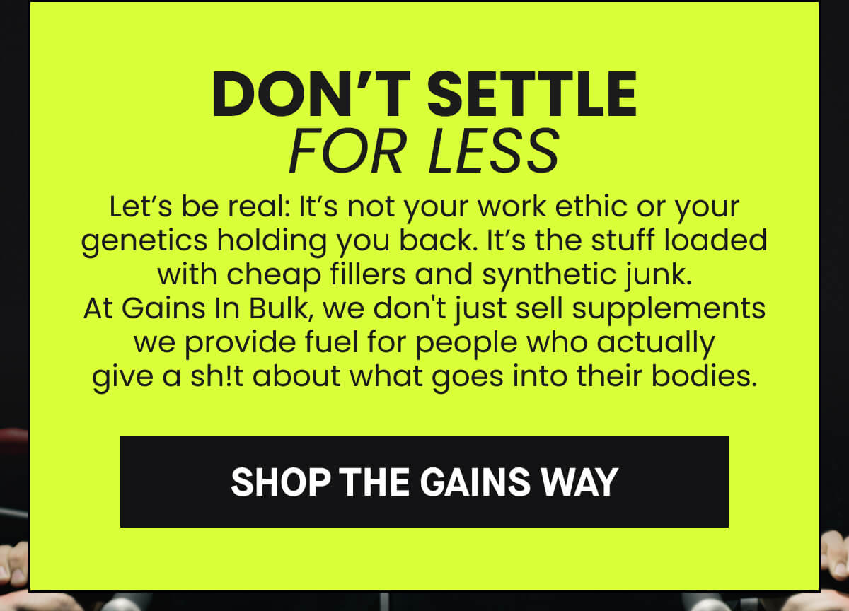 DON'T SETTLE FOR LESS