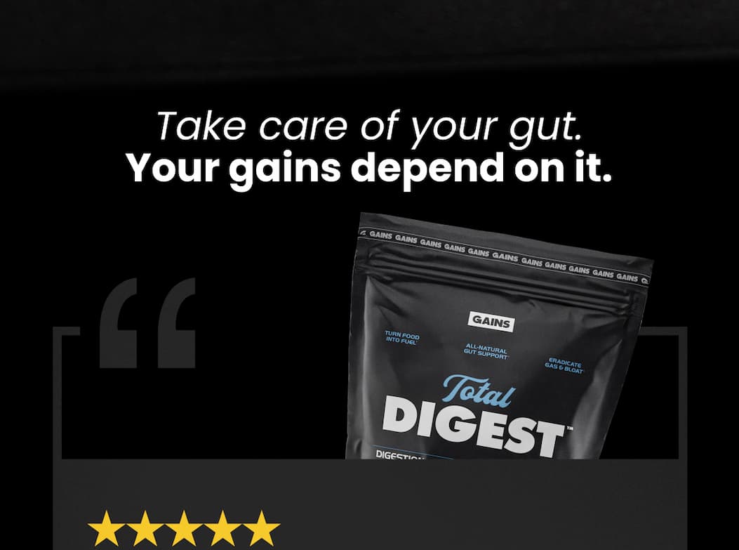 Take care of your gut. Your gains depend on it.