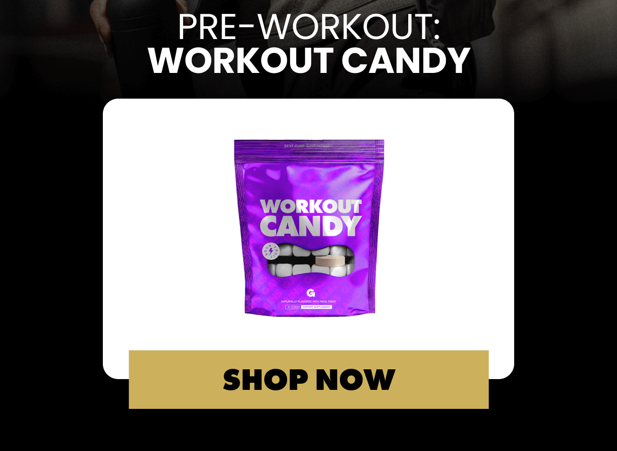 PRE-WORKOUT: WORKOUT CANDY