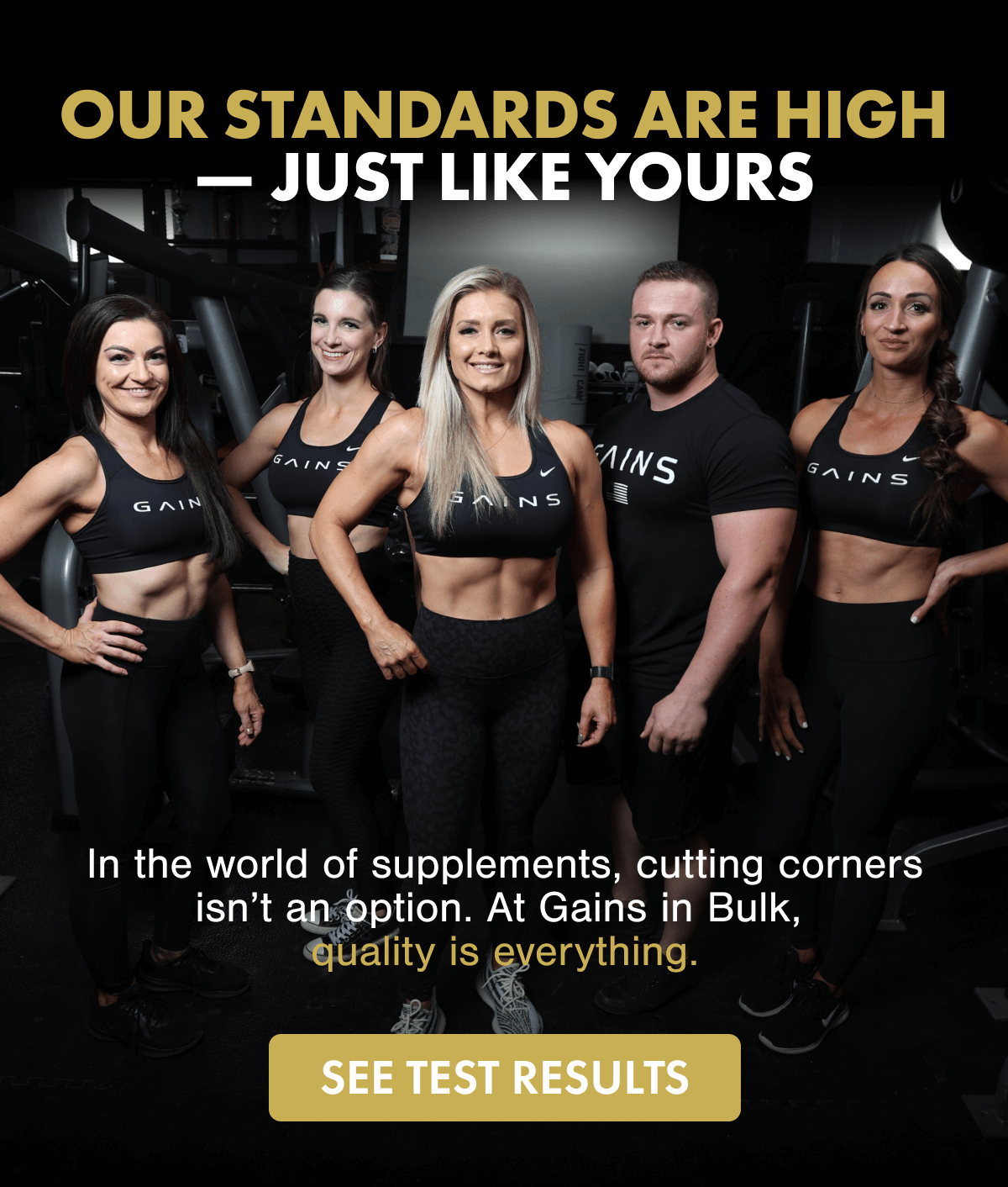 OUR STANDARDS ARE HIGH — JUST LIKE YOURS