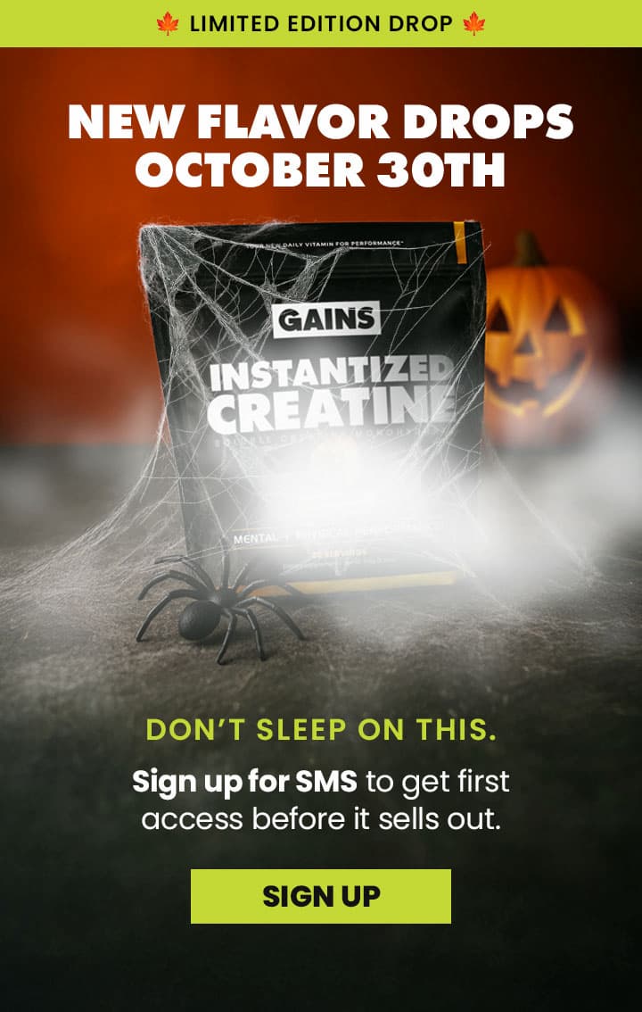 NEW FLAVOR DROPS OCTOBER 30TH - SIGN UP FOR FIRST ACCESS