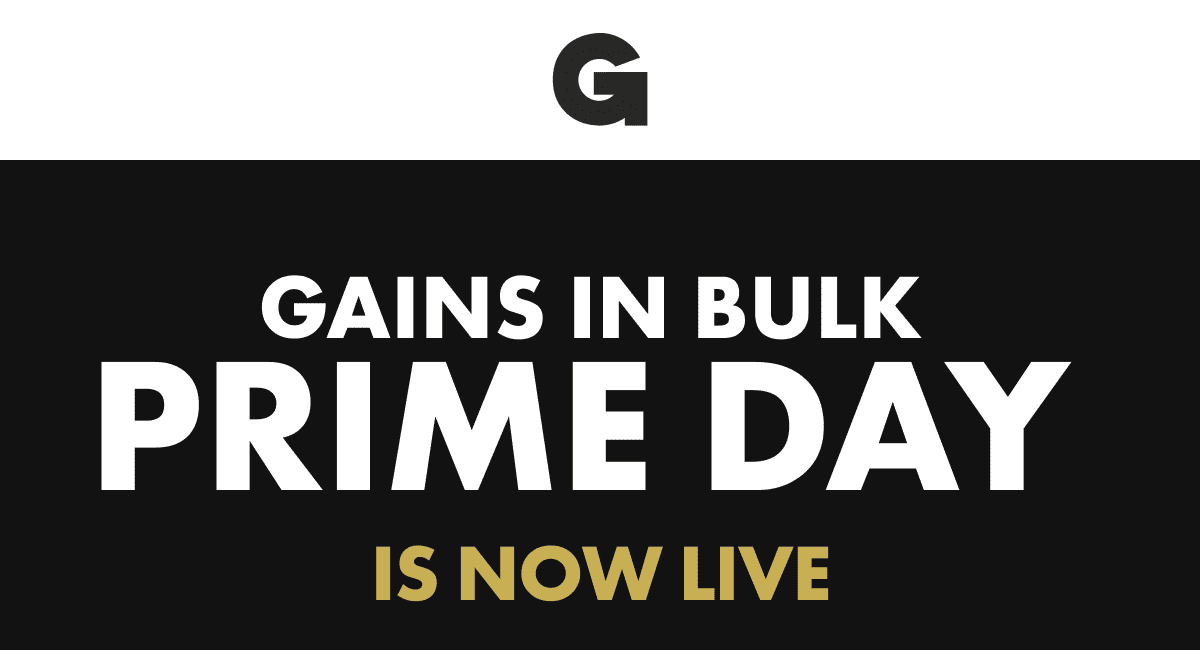 GAINS IN BULK PRIME DAY 