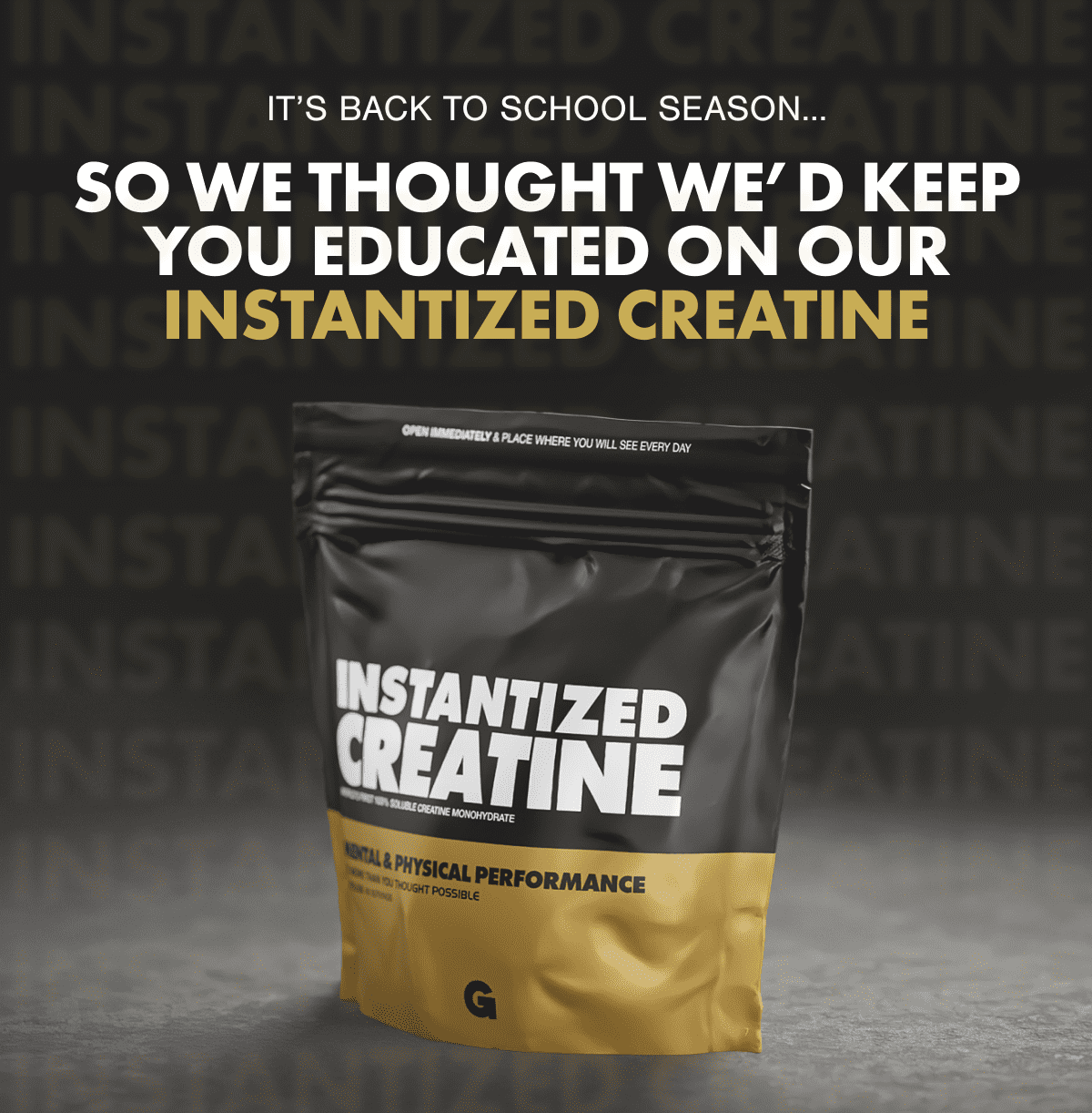 IT'S BACK TO SCHOOL SEASON… SO WE THOUGHT WE'D KEEP YOU EDUCATED ON OUR INSTANTIZED CREATINE