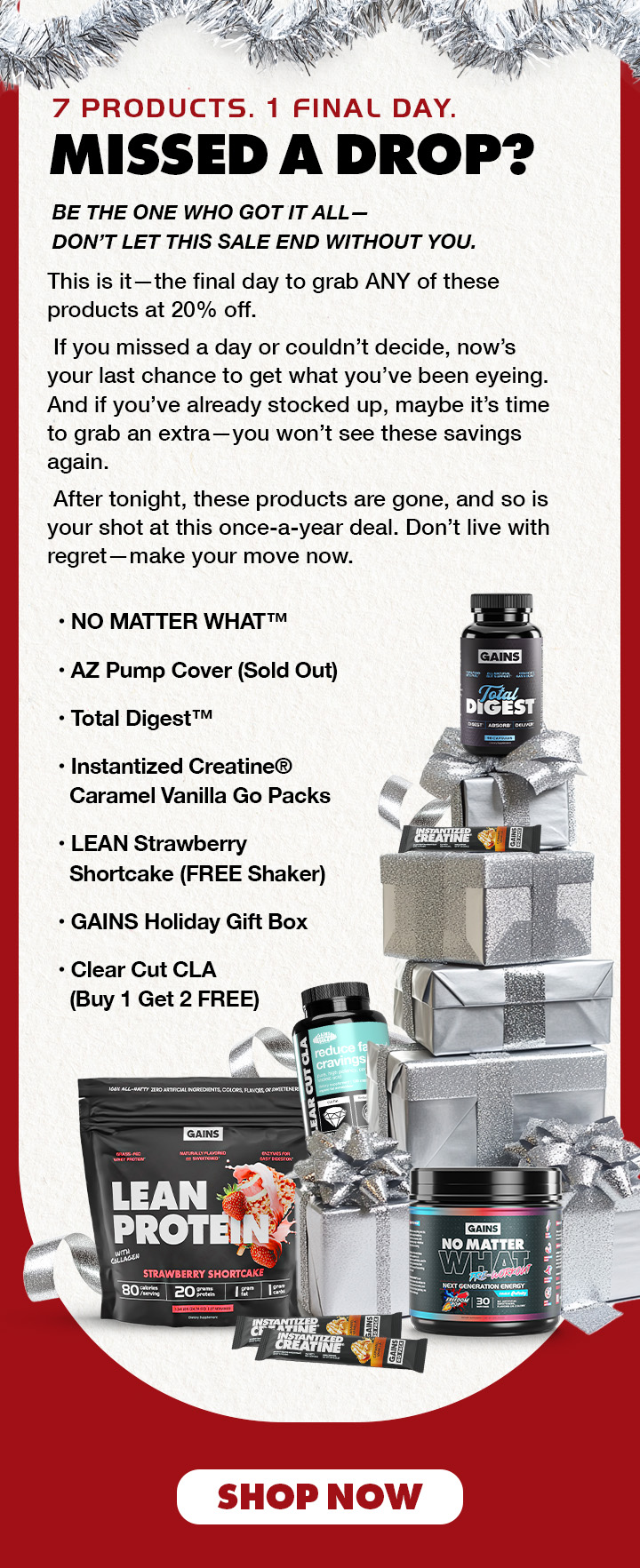 7 Products. 1 Final Day. Missed a drop?