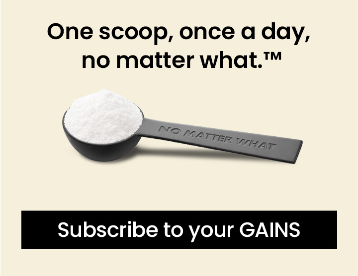 One scoop, once a day, no matter what