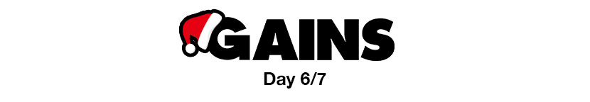 GAINS | DAY 6/7