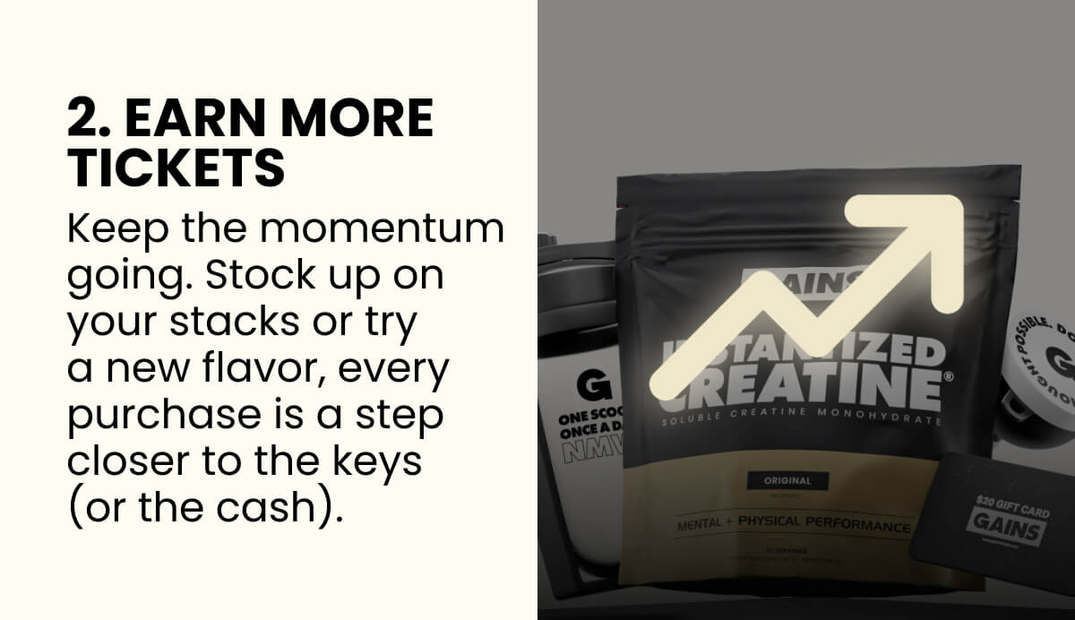 2. EARN MORE TICKETS