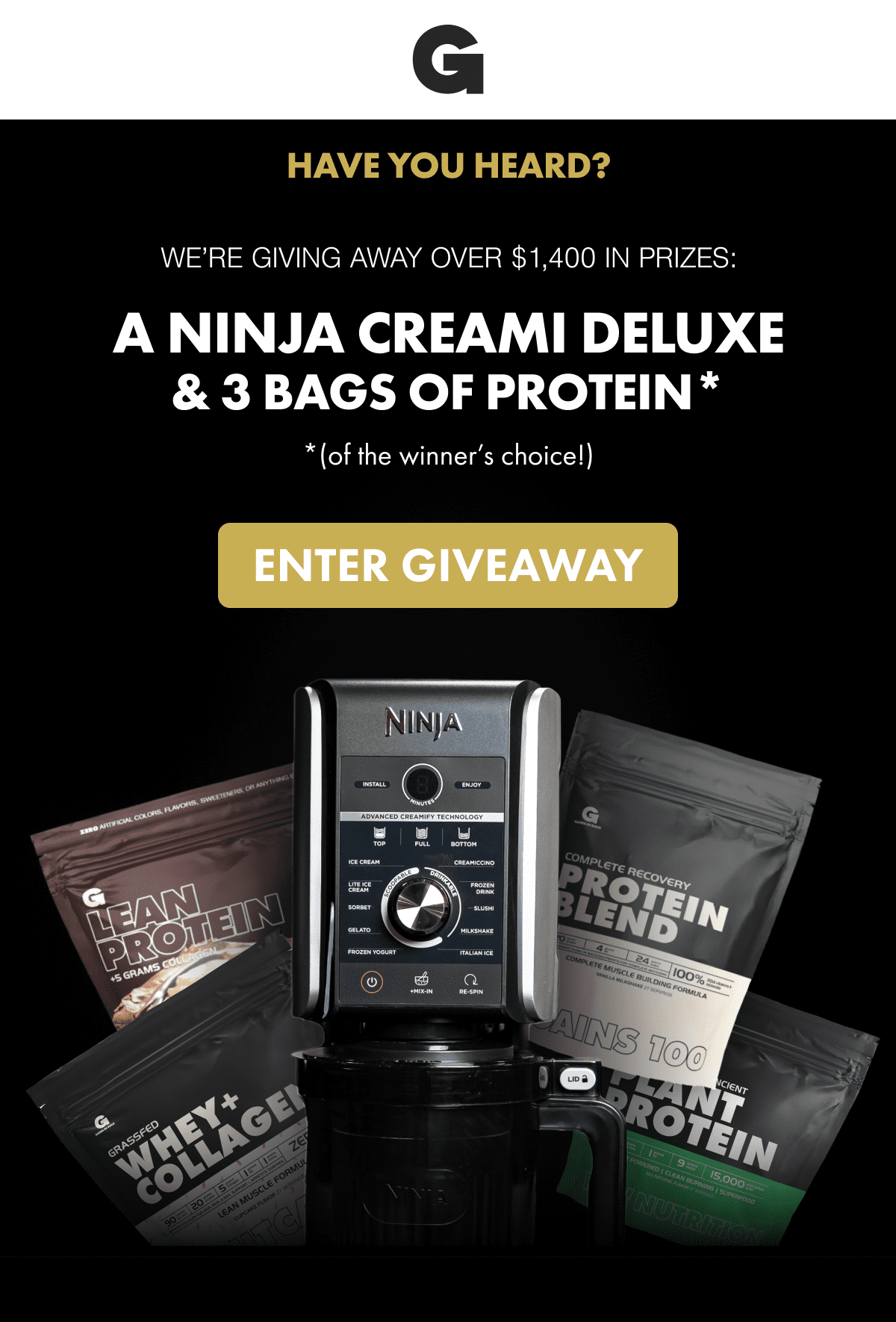 HAVE YOU HEARD?  We're Giving Away Over $1,400 In Prizes:  A NINJA CREAMI DELUXE & 3 BAGS OF PROTEIN (of the winner's choice!)