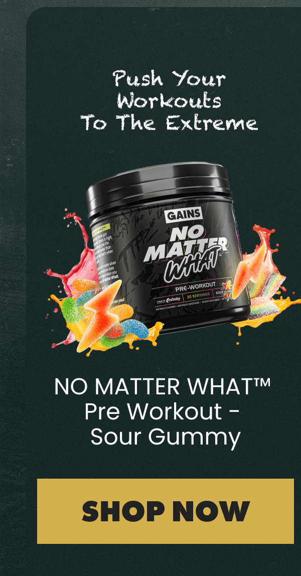 NO MATTER WHAT™  Pre Workout -  Sour Gummy