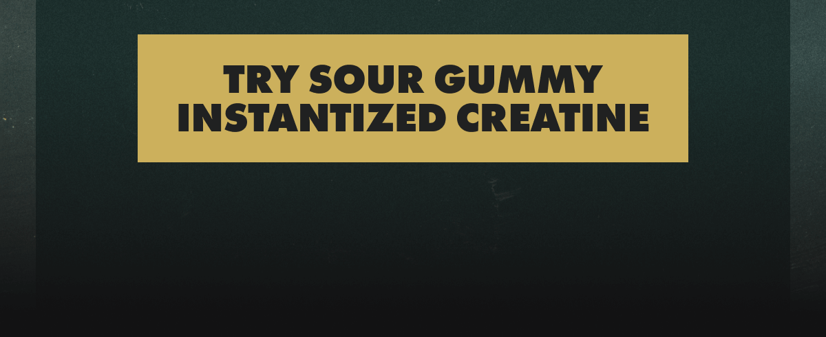 TRY SOUR GUMMY INSTANTIZED CREATINE