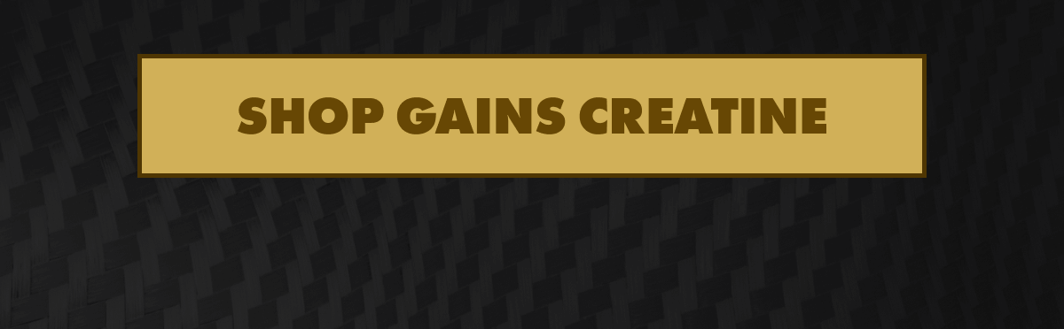 SHOP GAINS CREATINE