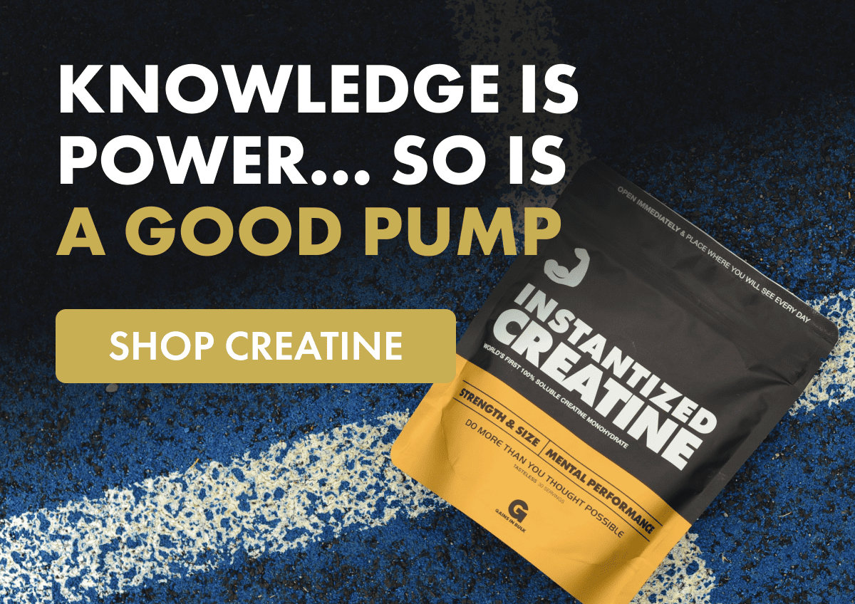 KNOWLEDGE IS POWER.. SO IS A GOOD PUMP. SHOP CREATINE 