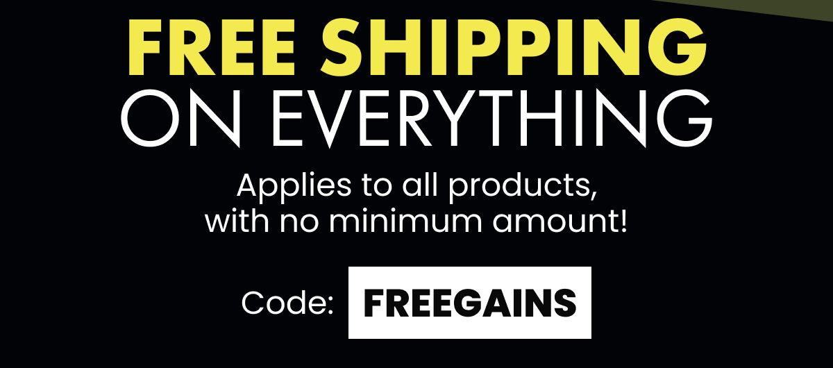 FREE SHIPPING ON EVERYTHING
