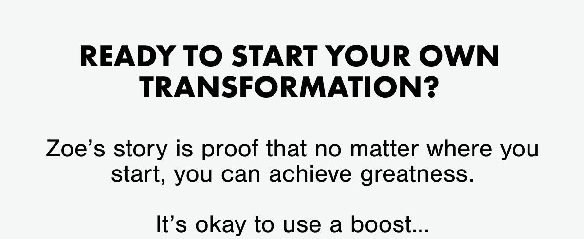 READY TO START YOUR OWN TRANSFORMATION?