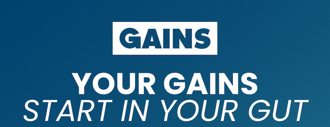 Your gains start in your gut