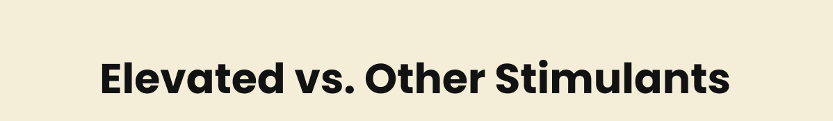 Elevated vs. Other Stimulants