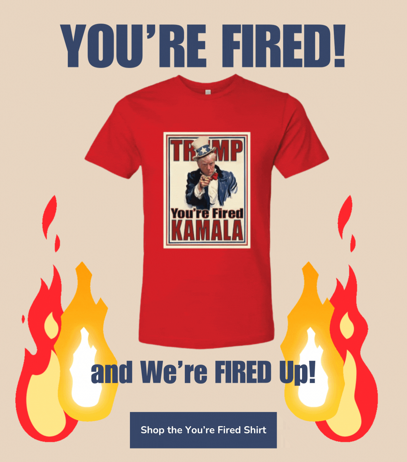 You're Fired and We're Fired Up!